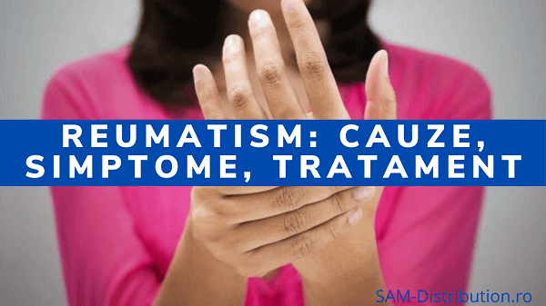 Reumatism: cauze, simptome, analize si tratament