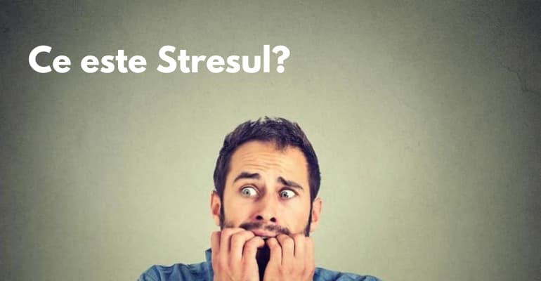 Ce este Stresul – Cum îl putem gestiona?