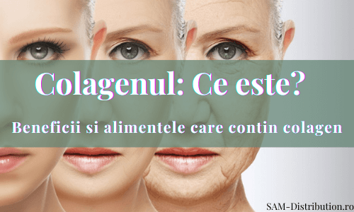 Colagenul: Ce este? Beneficii si alimente 