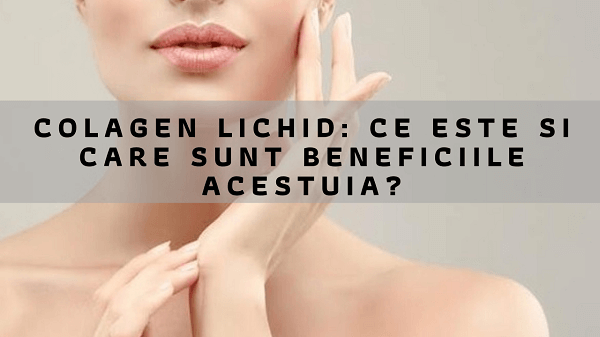 Colagen lichid: ce este si care sunt beneficiile acestuia?