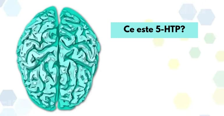 5-HTP – Beneficii, Dozare si Efecte Secundare