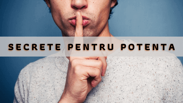 Secrete pentru potenta pe care sa le pui in practica